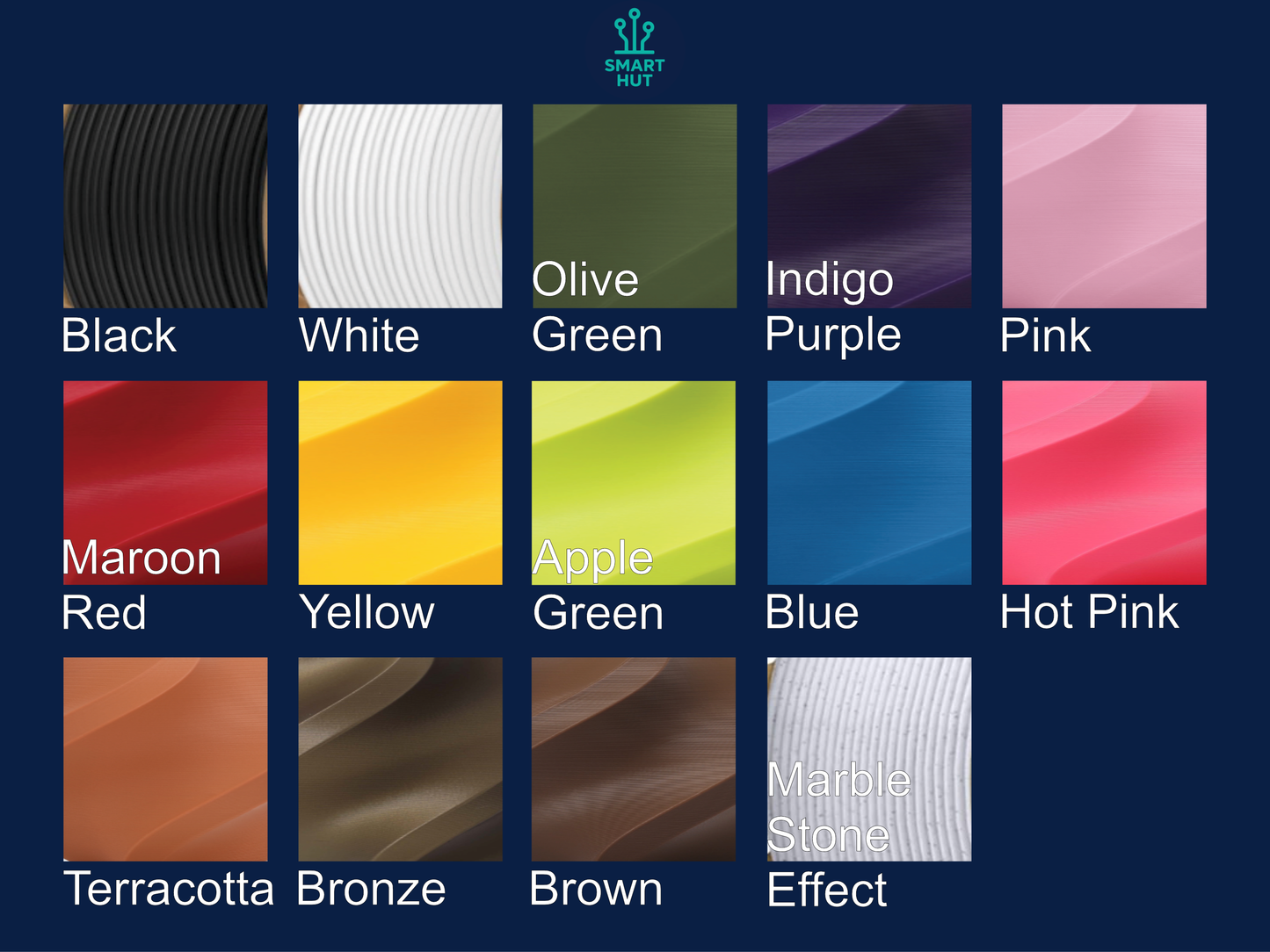 Smart Huts filament colour are available in the following colours: black, white, olive green, indigo purple, pink, maroon red, yellow, apple green, blue, hot pink, terracotta, bronze, brown and marble stone effect white.